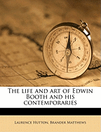 The Life and Art of Edwin Booth and His Contemporaries