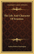 The Life and Character of Erasmus