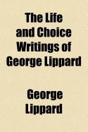 The Life and Choice Writings of George Lippard