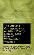 The Life and Correspondence of Arthur Penrhyn Stanley: Late Dean of Westminster, Volume I
