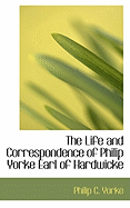 The Life and Correspondence of Philip Yorke Earl of Hardwicke - Yorke, Philip C