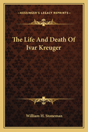 The Life And Death Of Ivar Kreuger