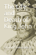 The Life and Death of King John