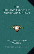 The Life And Labors Of Archibald McLean