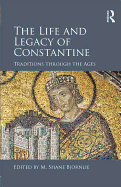 The Life and Legacy of Constantine: Traditions through the Ages