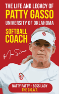 The Life and Legacy of Patty Gasso: University of Oklahoma Softball Coach