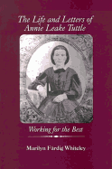 The Life and Letters of Annie Leake Tuttle: Working for the Best
