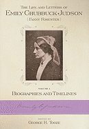 The Life and Letters of Emily Chubbic Judson, Volume 1: Biographies and Timelines