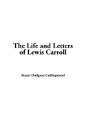 The Life and Letters of Lewis Carroll