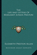 The Life And Letters Of Margaret Junkin Preston