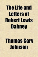 The Life and Letters of Robert Lewis Dabney