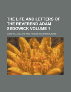 The Life and Letters of the Reverend Adam Sedgwick Volume 1
