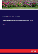 The Life and Letters of Thomas Pelham Dale: Vol. I.