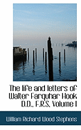 The Life and Letters of Walter Farquhar Hook D.D., F.R.S; Volume I