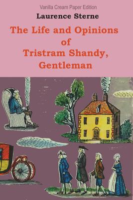 The Life and Opinions of Tristram Shandy - Sterne, Laurence