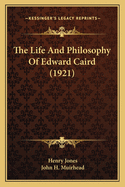 The Life And Philosophy Of Edward Caird (1921)