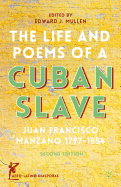 The Life and Poems of a Cuban Slave: Juan Francisco Manzano 1797-1854