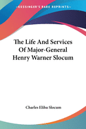 The Life And Services Of Major-General Henry Warner Slocum