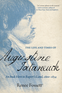 The Life and Times of Augustine Tataneuck: An Inuk Hero in Rupert's Land, 1800-1834