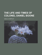 The Life and Times of Colonel Daniel Boone