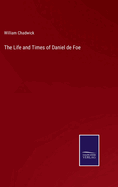 The Life and Times of Daniel de Foe