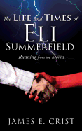 The Life and Times of Eli Summerfield