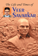 The Life and Times of Veer Savarkar