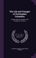 The Life and Voyages of Christopher Columbus: Together With the Voyages of His Companions, Volume 2