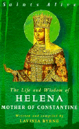 The Life and Wisdom of Helena, Mother of Constantine