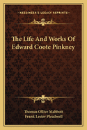 The Life and Works of Edward Coote Pinkney