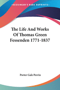 The Life And Works Of Thomas Green Fessenden 1771-1837