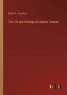 The Life and Writings of Charles Dickens