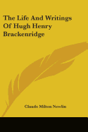 The Life And Writings Of Hugh Henry Brackenridge