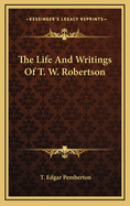 The Life and Writings of T. W. Robertson