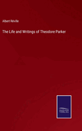 The Life and Writings of Theodore Parker