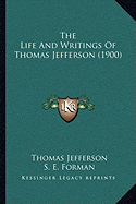 The Life And Writings Of Thomas Jefferson (1900)