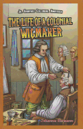 The Life of a Colonial Wigmaker