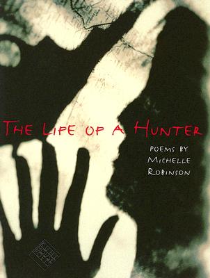 The Life of a Hunter - Robinson, Michelle