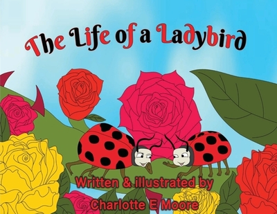 The Life of A Ladybird - Moore, Charlotte E