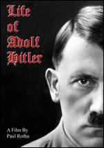 The Life of Adolf Hitler - Paul Rothaz