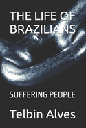The Life of Brazilians: Suffering People