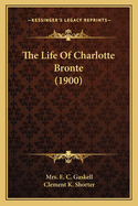The Life Of Charlotte Bronte (1900)