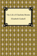 The Life of Charlotte Bronte