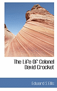 The Life of Colonel David Crocket