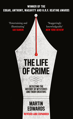 The Life of Crime: Detecting the History of Mysteries and Their Creators - Edwards, Martin