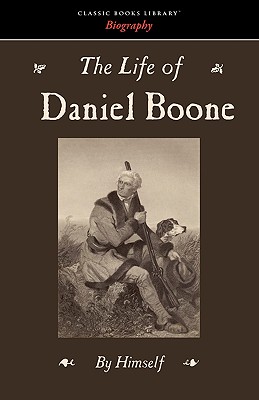 The Life of Daniel Boone - Boone, Daniel