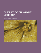 The Life of Dr. Samuel Johnson