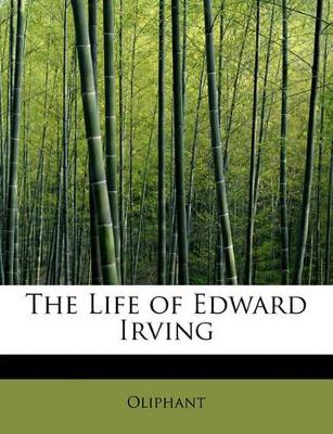 The Life of Edward Irving - Oliphant