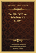 The Life of Franz Schubert V2 (1869)