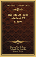 The Life of Franz Schubert V2 (1869)